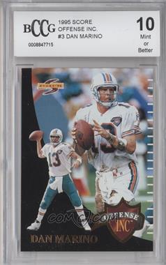 1995 Score - Offense Inc #OF3 - Dan Marino [BCCG 10 Mint or Better]