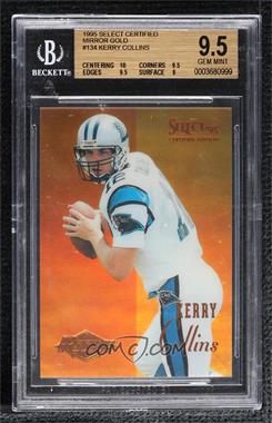 1995 Select Certified Edition - [Base] - Gold Mirror #134 - Kerry Collins [BGS 9.5 GEM MINT]