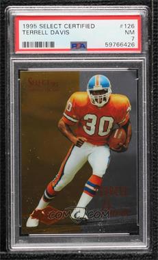 1995 Select Certified Edition - [Base] #126 - Terrell Davis [PSA 7 NM]