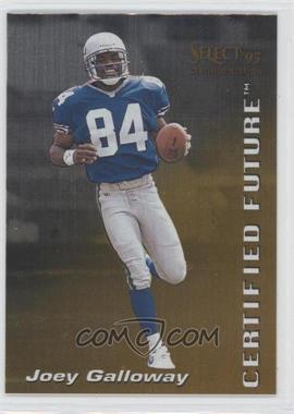1995 Select Certified Edition - Certified Future #5 - Joey Galloway