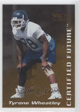1995 Select Certified Edition - Certified Future #8 - Tyrone Wheatley