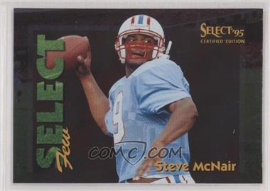 1995 Select Certified Edition - Select Few - Mirror #17 - Steve McNair /1028