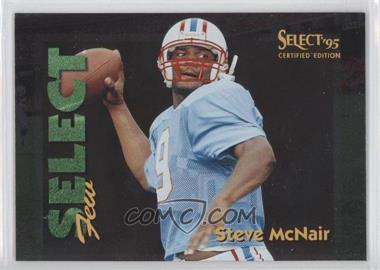 1995 Select Certified Edition - Select Few - Mirror #17 - Steve McNair /1028
