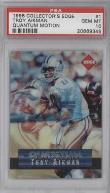 1996 Collector's Edge - Quantum Motion #1 - Troy Aikman [PSA 10 GEM MT]