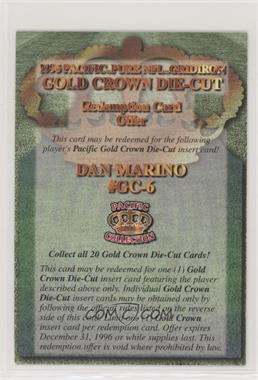 1996 Pacific Pure NFL Gridiron - Gold Crown Die-Cuts Expired Redemptions #GC-6 - Dan Marino