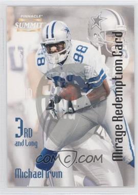 1996 Pinnacle Summit - 3rd and Long - Mirage Redemptions #1 - Michael Irvin /600