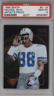 1996 Pinnacle Zenith - [Base] - Artist's Proof #Z-24 - Michael Irvin [PSA 10 GEM MT]