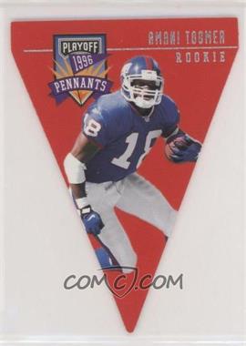 1996 Playoff Pennants - [Base] #67 - Amani Toomer