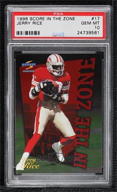 1996 Score - In the Zone #17 - Jerry Rice [PSA 10 GEM MT]