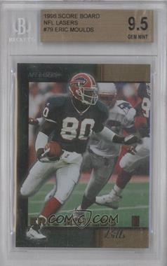 1996 Score Board NFL Lasers - [Base] #79 - Eric Moulds [BGS 9.5 GEM MINT]