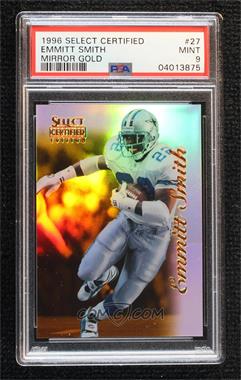 1996 Select Certified Edition - [Base] - Mirror Gold #27 - Emmitt Smith [PSA 9 MINT]