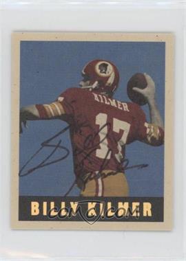 1997 Leaf - Reproduction Autographs #18 - Billy Kilmer /500