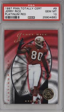 1997 Pinnacle Totally Certified - [Base] - Platinum Red #9 - Jerry Rice /4999 [PSA 10 GEM MT]