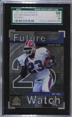 1997 SP Authentic - [Base] #19 - Antowain Smith [SGC 10 GEM]