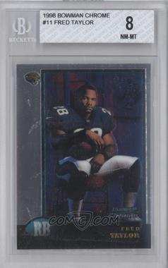 1998 Bowman Chrome - [Base] #11 - Fred Taylor [BGS 8 NM‑MT]