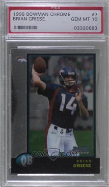 1998 Bowman Chrome - [Base] #7 - Brian Griese [PSA 10 GEM MT]