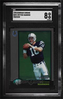 1998 Bowman Chrome - Preview #BCP1 - Peyton Manning [SGC 8 NM/Mt]