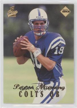 1998 Collector's Edge 1st Place - [Base] #135.1 - Peyton Manning (Base)