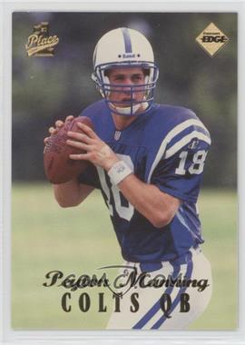 1998 Collector's Edge 1st Place - [Base] #135.1 - Peyton Manning (Base)