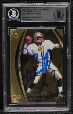 1998 Collector's Edge Masters - [Base] - Redemption Gold 100 #109 - Danny Wuerffel /100 [BAS BGS Authentic]