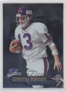 1998 Fleer Brilliants - [Base] #82 - Danny Kanell