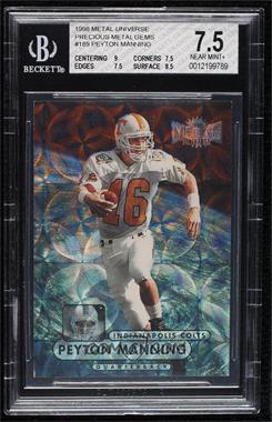 1998 Metal Universe - [Base] - Precious Metal Gems #189 - Peyton Manning /50 [BGS 7.5 NEAR MINT+]