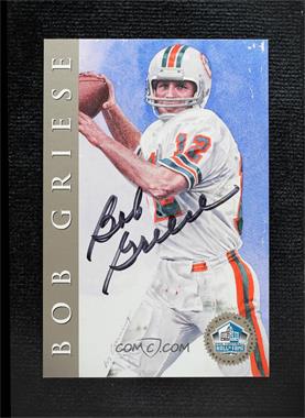 1998 NFL Hall of Fame Signature Series - [Base] - Autographs #_BOGR - Bob Griese /2500