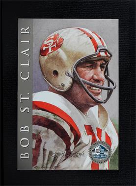 1998 NFL Hall of Fame Signature Series - [Base] - Sample #_BOSC - Bob St. Clair /2500 [EX to NM]