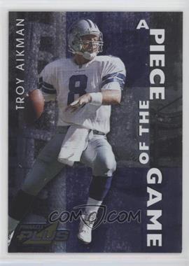 1998 Pinnacle Plus Promos - Piece of the Game #6 - Troy Aikman