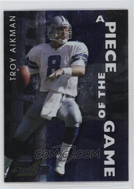 1998 Pinnacle Plus Promos - Piece of the Game #6 - Troy Aikman
