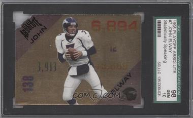 1998 Playoff Absolute Retail - Statistically Speaking #7 - John Elway [SGC 10 GEM]