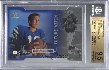 1998 SP Authentic - [Base] - Die-Cut #14 - Peyton Manning /500 [BGS 9.5 GEM MINT]