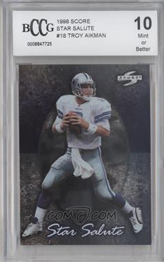 1998 Score - Star Salute #18 - Troy Aikman [BCCG 10 Mint or Better]