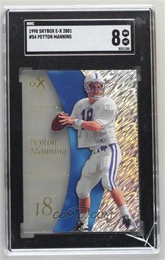 1998 Skybox EX 2001 - [Base] #54 - Peyton Manning [SGC 8 NM/Mt]