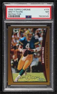 1998 Topps Chrome - [Base] - Refractor #113 - Brett Favre [PSA 7 NM]