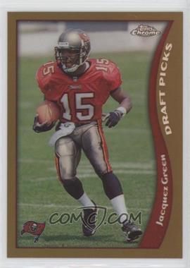 1998 Topps Chrome - [Base] - Refractor #120 - Jacquez Green [EX to NM]