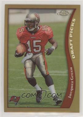 1998 Topps Chrome - [Base] - Refractor #120 - Jacquez Green [EX to NM]