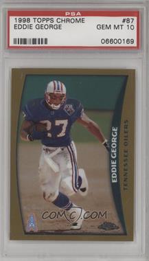 1998 Topps Chrome - [Base] #87 - Eddie George [PSA 10 GEM MT]