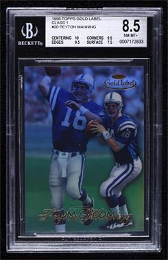 1998 Topps Gold Label - [Base] - Class 1 #20 - Peyton Manning [BGS 8.5 NM‑MT+]