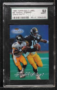 1998 Topps Gold Label - [Base] - Class 2 One to One #40 - Kordell Stewart /1 [SGC 92 NM/MT+ 8.5]