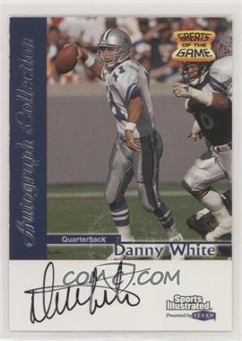 1999 Fleer Sports Illustrated - Autograph Collection #_DAWH - Danny White