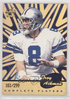 1999 Pacific Aurora - Complete Players - Hologold #1 - Troy Aikman /299