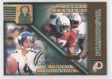 1999 Pacific Omega - [Base] - Gold #250 - Larry Centers, Brad Johnson /299