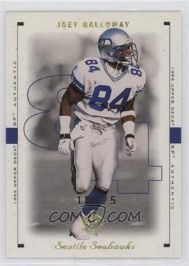 1999 SP Authentic - [Base] - Excitement Gold #79 - Joey Galloway /25