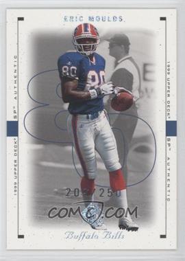 1999 SP Authentic - [Base] - Excitement #11 AE - Eric Moulds /250