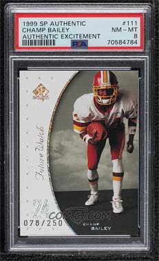 1999 SP Authentic - [Base] - Excitement #111 - Champ Bailey /250 [PSA 8 NM‑MT]