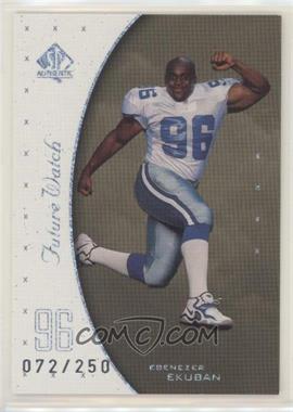 1999 SP Authentic - [Base] - Excitement #123 - Ebenezer Ekuban /250