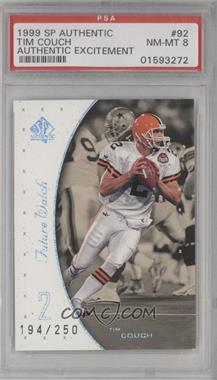 1999 SP Authentic - [Base] - Excitement #92 - Tim Couch /250 [PSA 8 NM‑MT]