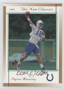 1999 SP Authentic - The New Classics #NC4 - Peyton Manning