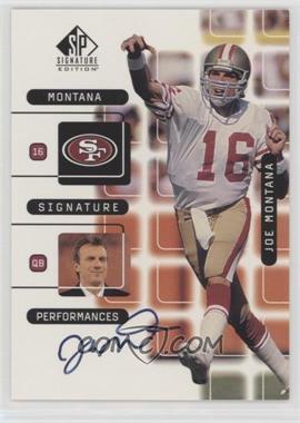 1999 SP Signature Edition - Signature Performances #J6A - Joe Montana